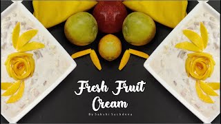 Fresh Fruit Cream |  Indian dessert | seasonal fruits | The VAST Kitnchen | BY SAKSHI SACHDEVA