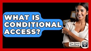 What Is Conditional Access? - TheEmailToolbox.com