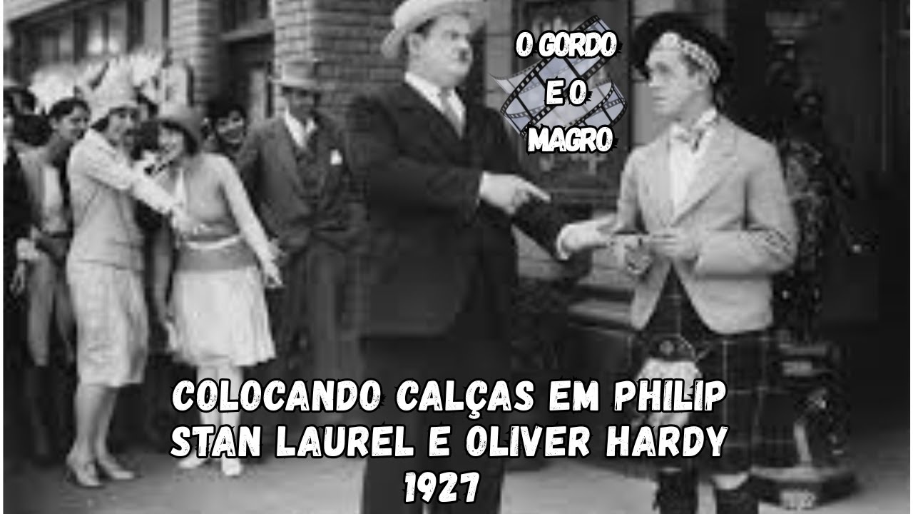 O Gordo e o Magro em: Colocando as Calças em Philip (1927)  Primeiro Filme Oficial de Laurel & Hardy