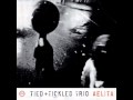 Tied + Tickled Trio - You Said Tomorrow Yesterday