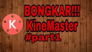 BONGKAR!!! Aplikasi KineMaster