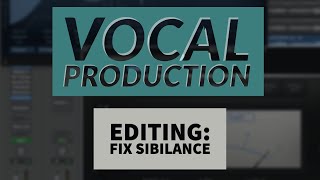Vocal Editing 5 - Fix Sibilance