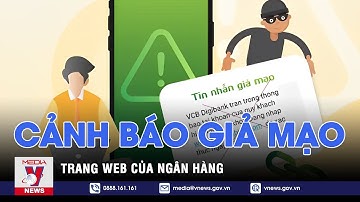 Cảnh báo giả mạo trang Web của ngân hàng – VNEWS
