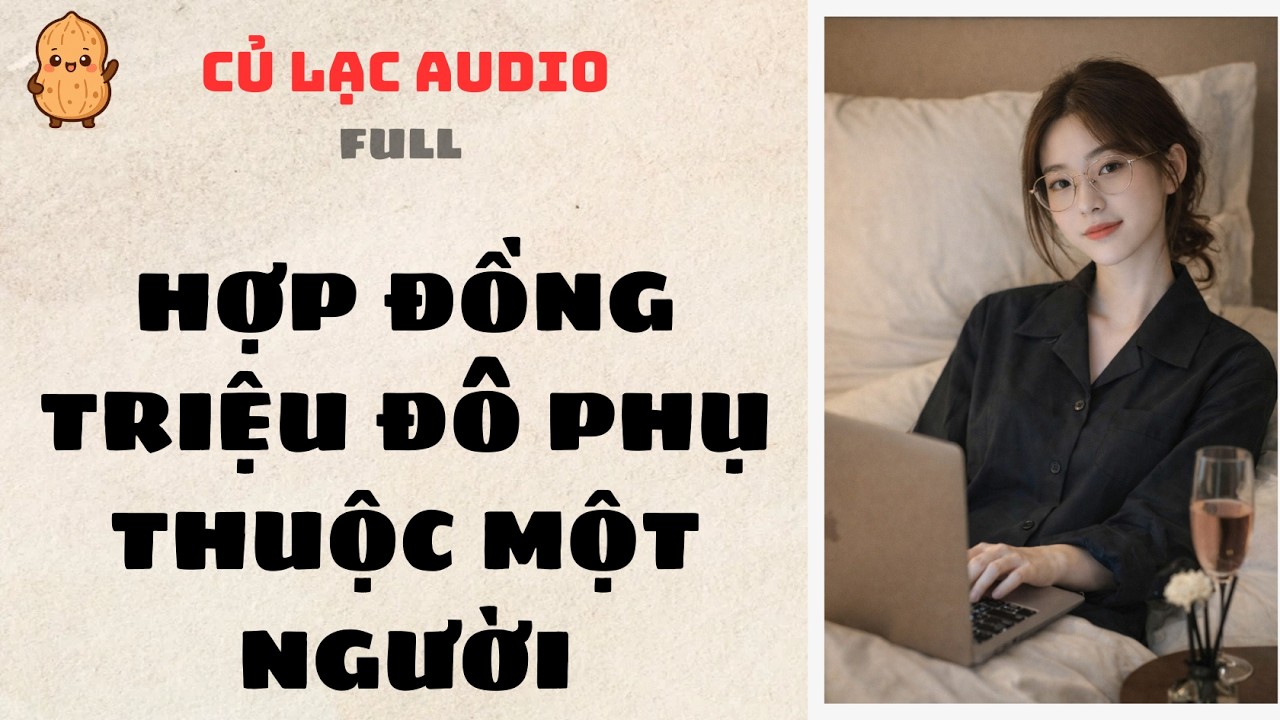 #158 HỢP ĐỒNG TRIỆU ĐÔ PHỤ THUỘC MỘT NGƯỜI | AUDIO FULL #truyenaudio #audio