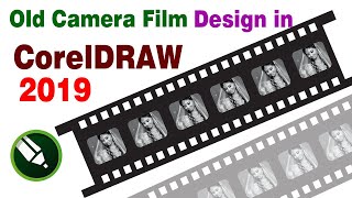 How to make  old Camera Film Design in CorelDraw 2019 | Corel draw Tutorial  for Beginners