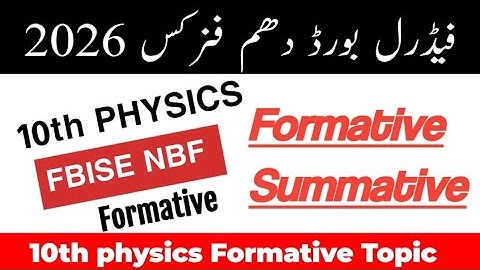 Class 10th Physics Formative and Summative Topic 2026;Exam FBISE|physics All Formative topic 2026