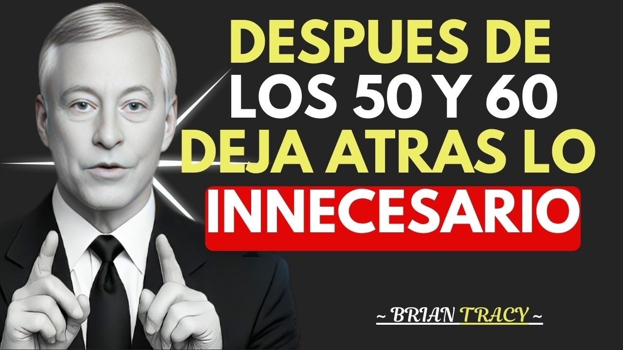 Qué Deberías Evitar Hacer Después de los 50 y 60 Anos ( y el Medico NO te Dice)🧠🔥 | Brian Tracy