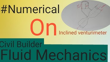 Fluid Mechanics || Inclined  Venturimeter Numerical ||Flow Measurement