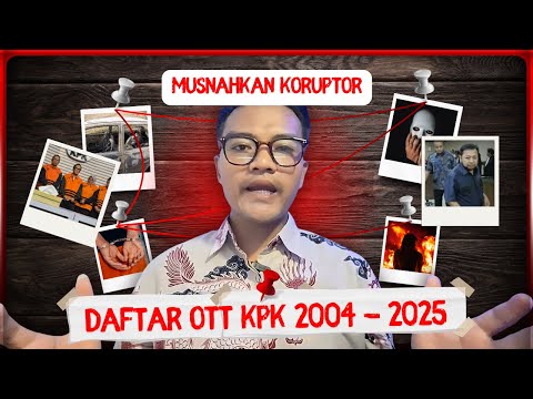 Musnahkan Pejabat Koruptor! Deretan OTT KPK Sejak 2004-2025 | #tolaklupa