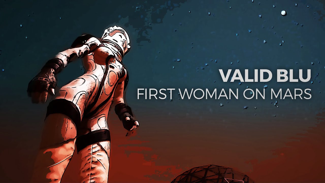 First Woman On Mars - VALID BLU  (Official Video)