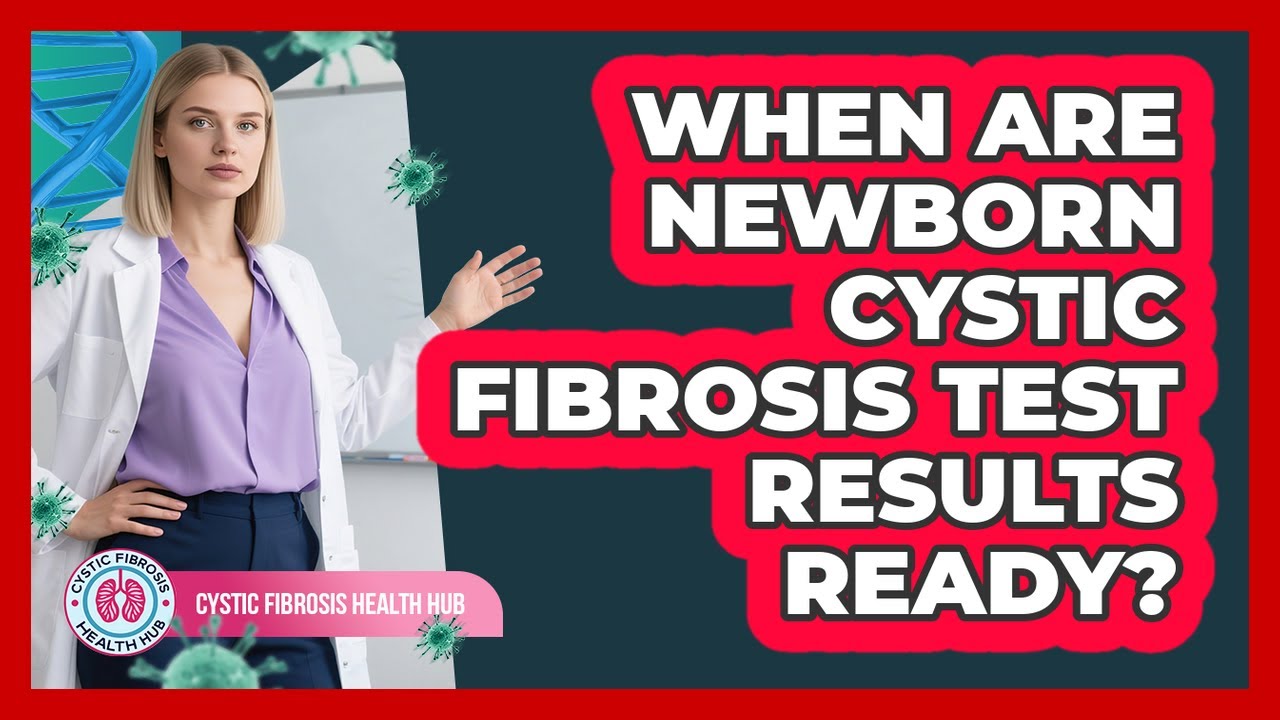 When Are Newborn Cystic Fibrosis Test Results Ready?