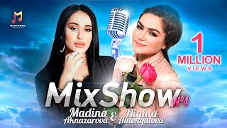 Нигина Амонкулова ва Мадина Акназарова / Nigina Amonqulova & Madina Akanazarova #MixShow