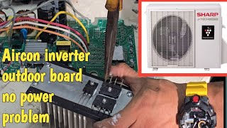 No power Sharp j-teck  outdoor board split type aircon, problem solved basic repair