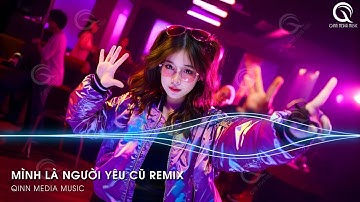 Mình Là Người Yêu Cũ Remix (Bản Hot TikTok) - Ai Làm Em Khóc Nữa Rồi Remix ♫ Nhạc Trẻ Remix TikTok