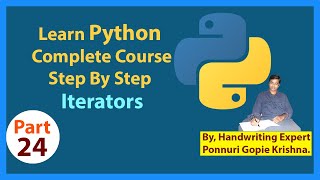 Learn Python Complete Course | Step By Step | Iterators | By: Ponnuri Gopie Krishna | Part - 24