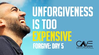 Day 5: Unforgiveness Is Too Expensive | 21 Days of Forgiveness Devotional