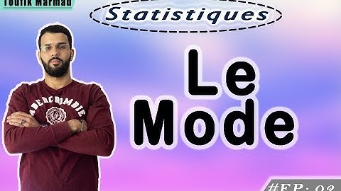 Statistiques Ep :2 - Le Mode (cas Discret et cas Continue)