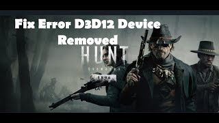 Fix Hunt Showdown 1896 Error D3D12 Device Removed A Fatal Error Caused The GPU To Crash Or Hang
