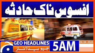 Sad Incident  Geo News 5 Am Headlines  4 April 2026