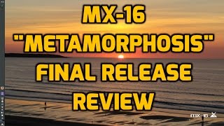 MX-16 "Metamorphosis" - Final Release Review