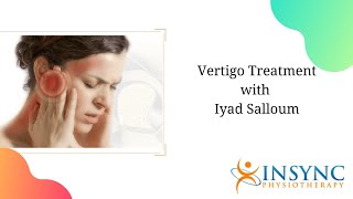 Insync Physiotherapy - Vertigo Treatment - Iyad Salloum