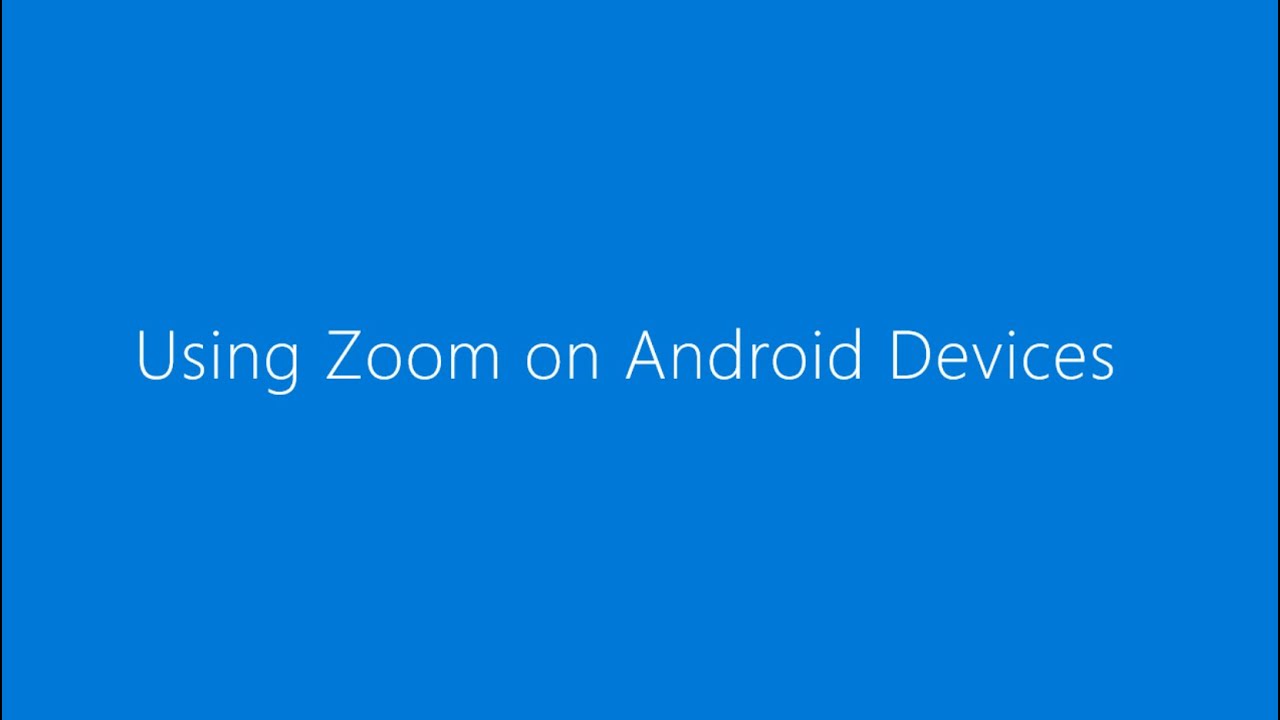 Zoom on Android Devices YouTube