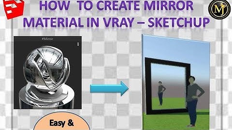 MIRROR MATERIAL IN SKETCHUP VRAY|MIRROR REFLECTION|VRAY MATERIALS |SKETCHUP|VRAY|MATERIAL CREATIONS