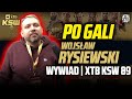 Wojsaw rysiewski podsumowa ksw 89 kto dla bartosa i pawlaka dla kogo bonusy kto zawid