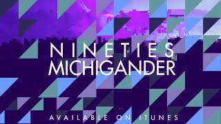 Michigander - Nineties (Official Audio) chords