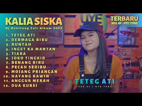 KALIA SISKA II TETEG ATI II TERBARU FULL ALBUM II DJ KENTRUNG UYE TONE SKA86