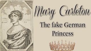 Mary Carleton The Fraudster Who Lied Her Way To The Top Of Society