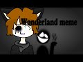 Wonderland meme