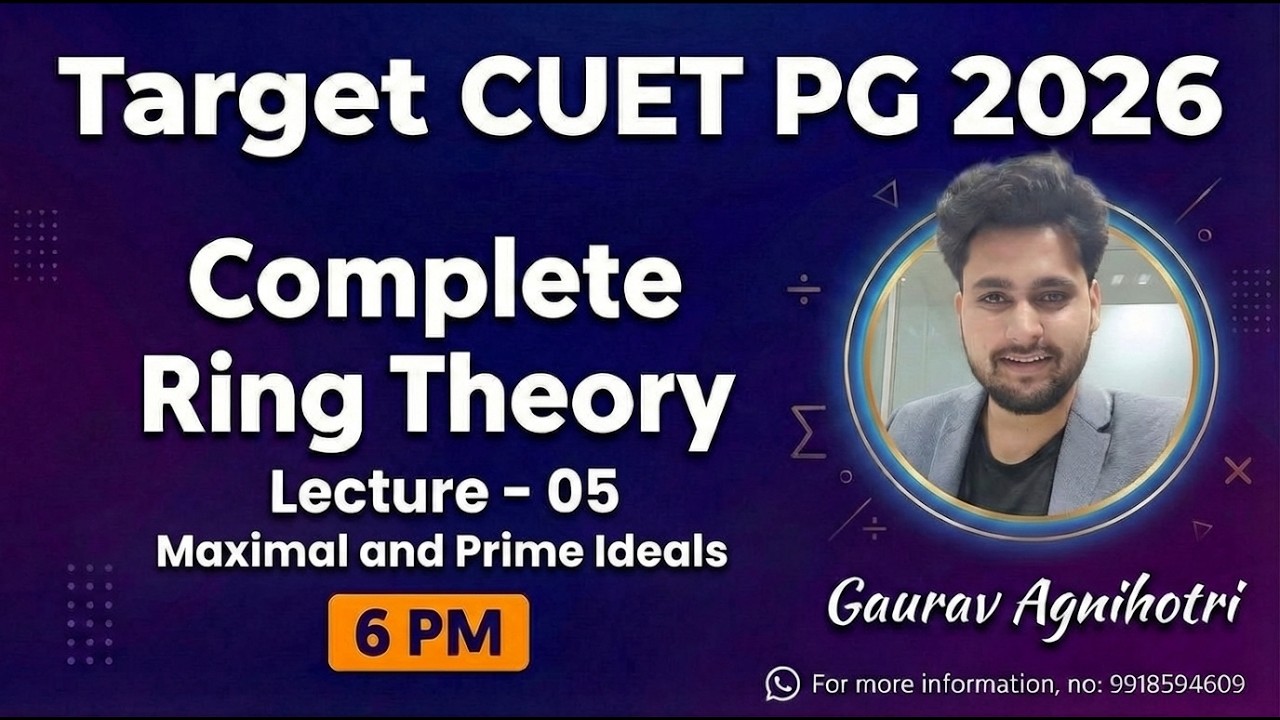 Ring Theory | Lec - 05 | Maximal and Prime Ideals | Gaurav Sir !!