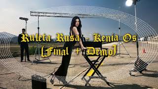 Ruleta Rusa - Kenia Os (Final + Demo)