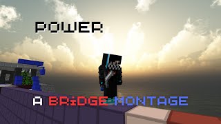 Power - A Bridge Montage