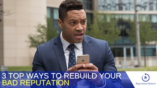 Top 3 Ways to Repair a Damaged Online Reputation