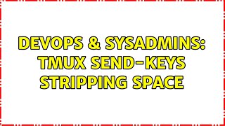 Celebrity DevOps & SysAdmins: Tmux send-keys stripping space (2 Solutions!!) Net Worth
