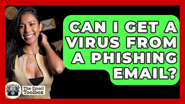 Can I Get A Virus From A Phishing Email? - TheEmailToolbox.com