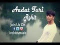 Aadat teri  rohit official music  2015 hindi music