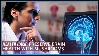 Preserve Brain Health with Mushrooms: Health Hacks- Thomas DeLauer