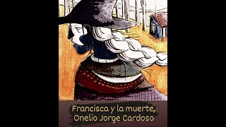Francisca y la Muerte, Onelio Jorge Cardoso - Cuento completo │ Maga L. Oliveira