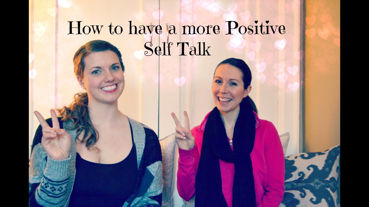 How to have a more Positive Self Talk - YouTube