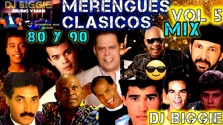 MERENGUE CLASICO MIX  BAILABLE DE LOS 80 Y 90 VOL 5 DJ BIGGIE.