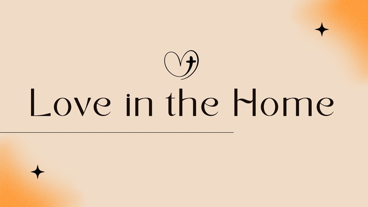 Love in the Home - Pastor Josh and Jenee Herring