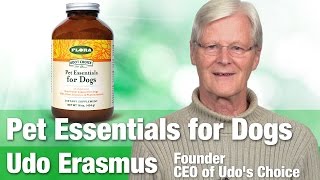 Udo&#39;s Choice Pet Essentials for Dogs with Founder and CEO Udo Erasmus