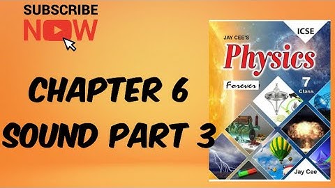 PHYSICS |CH 6 |SOUND|PART 3 |ICSE BOARD| CLASS 7|