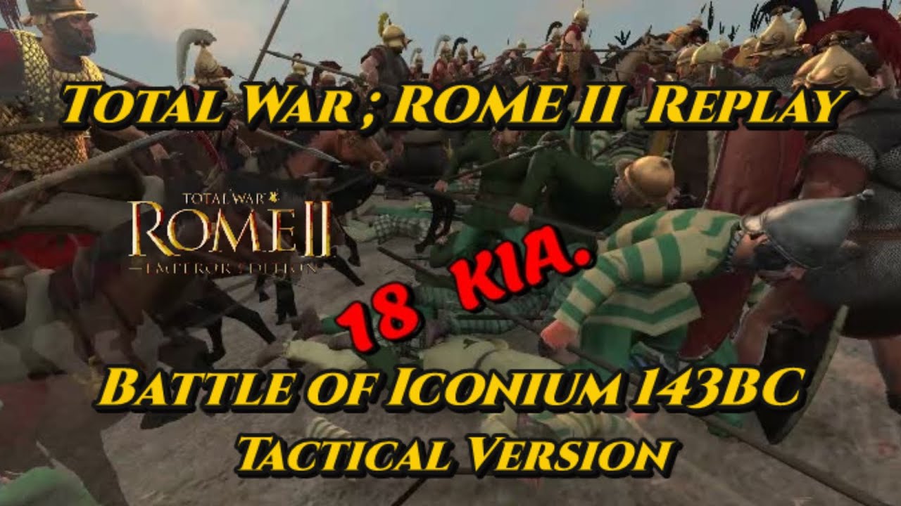 TotalWar; ROME II Battle of Iconium,143BC Los18 Tactical Version 