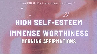 High Self-Esteem & Self-Worth Morning Affirmations