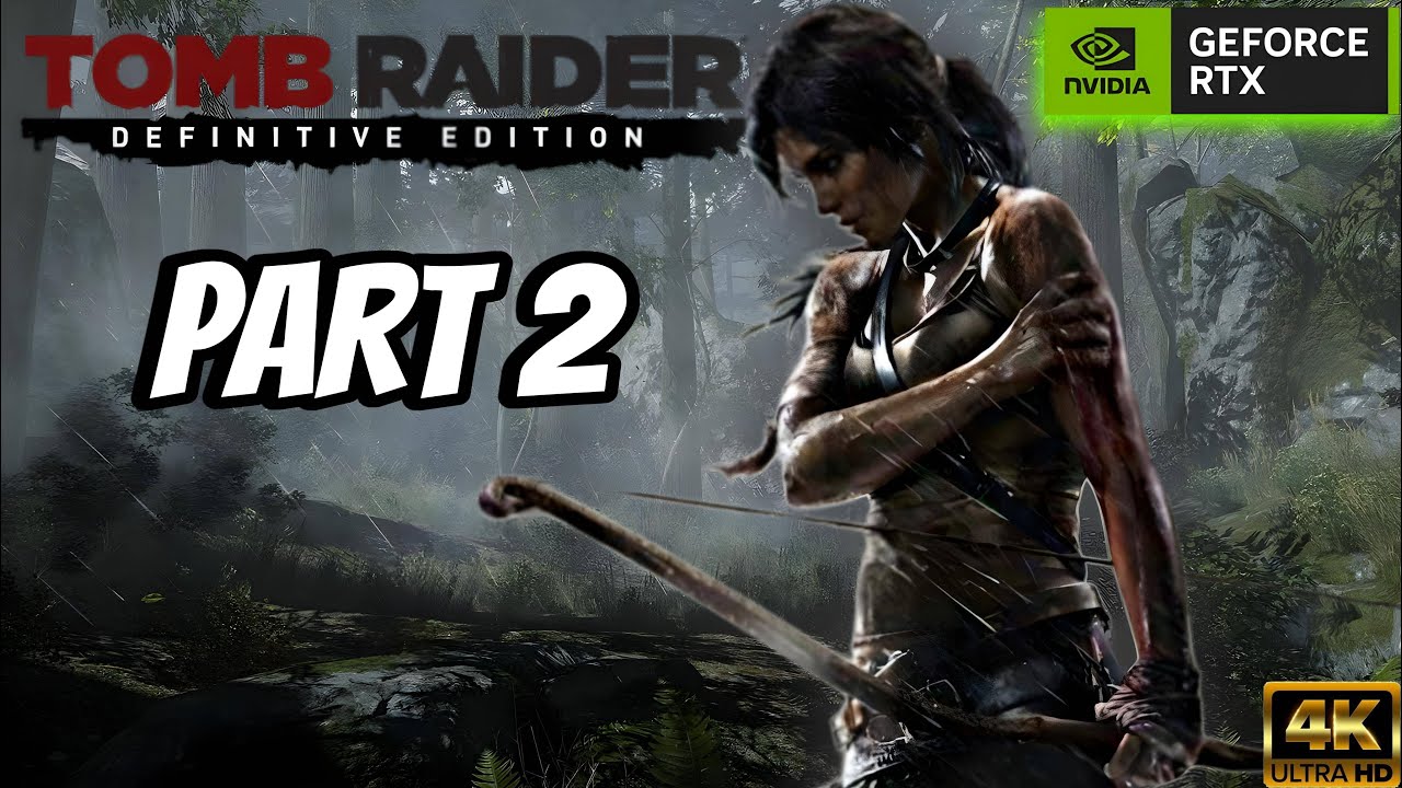 Tomb Raider Definitive Edition gameplay [4k 60FPS]  part 2 | RTX ON