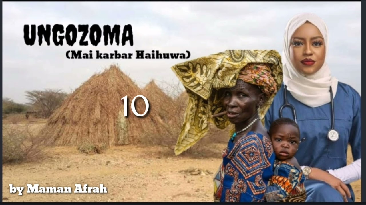 UNGOZOMA... 10 (Mai karbar Haihuwa) Labarin barkwanci,Nishadi, Soyayyah,( comedy)